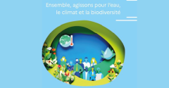 Ensemble, agissons pour l'eau, le climat et la biodiversité , la plaquette 